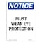 Signmission OSHA Notice Sign, Must Wear Eye Protection, 24in X 18in Rigid Plastic, 18" W, 24" H, Portrait OS-NS-P-1824-V-14293 - alternate 1